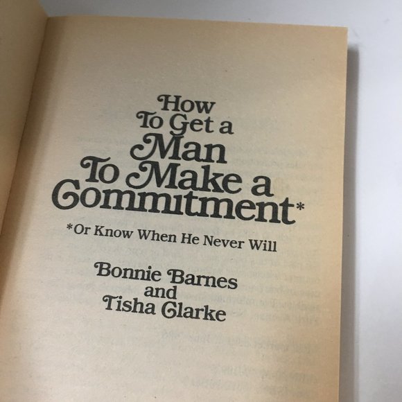 "How to get a man to make a commitment...or know when he never will" paperback - Picture 7 of 10